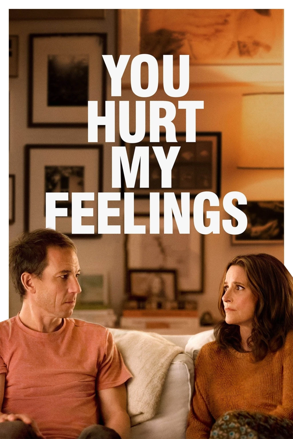 You hurt my feelings