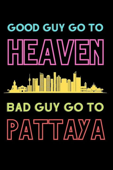 Good Guys Go to Heaven, Bad Guys Go to Pattaya